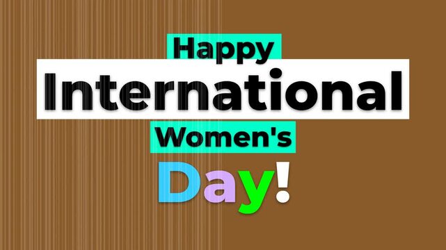 Graphic display of Happy International Womens Day text on a split brown background for celebration
