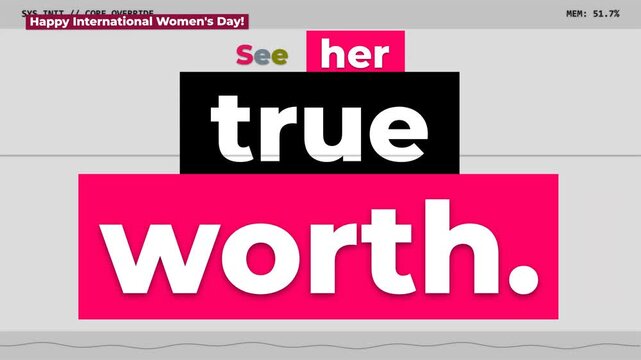 Text animation on gray background celebrating International Womens Day See her true worth