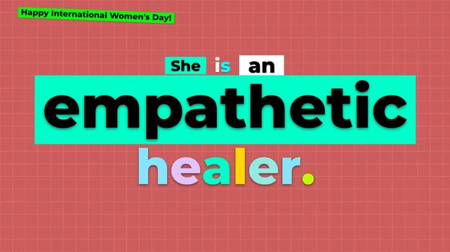Graphic animation reveals Happy International Womens Day and She is an empathetic Empowering celebratory text