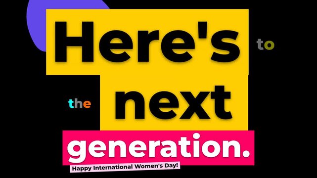 Vibrant graphic text Heres next on black with Happy International Womens Day message