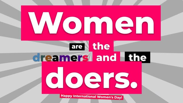 Animated text celebrates International Womens Day Women are the dreamers and the doers Powerful message