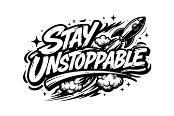 Obraz premium Stay Unstoppable graffiti art with flying rocket and clouds