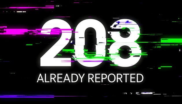 Glitch style digital display presenting 208 Already Reported HTTP status code with neon distortion on dark background wallpaper
