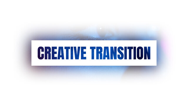 Creative Transition