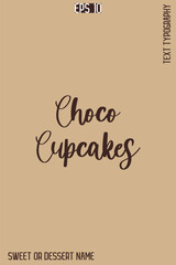 Obraz premium Choco Cupcakes -Sweet Dessert Name Stylish Cursive Calligraphy Text Vector Design