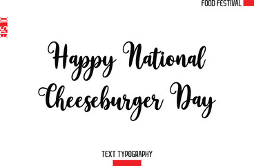 Fototapeta premium Happy National Cheeseburger Day -Food Festival Name In Modern Calligraphy Text Lettering