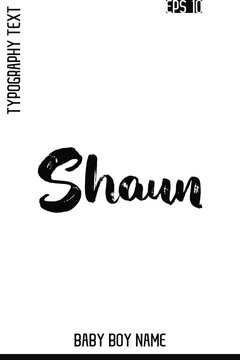 Shaun   -Baby Boy Elegant English Names Vector Grunge Brush Typography Hand Drawn Lettering