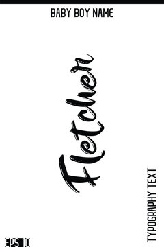 Fletcher    -Boy Names Modern Brush Typography Text Hand Lettering Vector Design