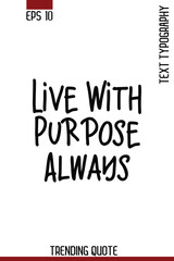 Obraz premium Live With Purpose Always -Motivational T-Shirt Typography Quote Vector Retro Style Lettering