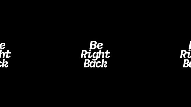 Be right back text message elegant animation on black background 