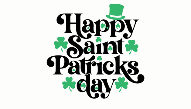 Happy Saint Patricks day lettering sign with clover leaves and green hat. St. Patrick's day modern greeting lettering, happy saint patricks day lettering sign with clover leaves and green hat, vector
