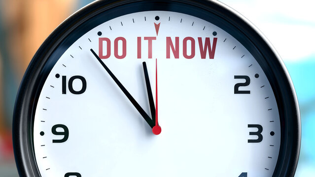 Do It Now that is going to happen soon. Incoming do it now, it's expected in the near future. Do It Now almost here, in a short time - a clock metaphor showing forecasted do it now. ,3d illustration