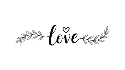 Obraz premium Minimalist love lettering in cursive font framed by two delicate leafy branches on either side, all in black ink on a white background.