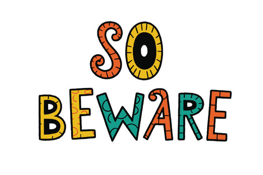So beware creative colorful hand drawn text illustration vector illustration