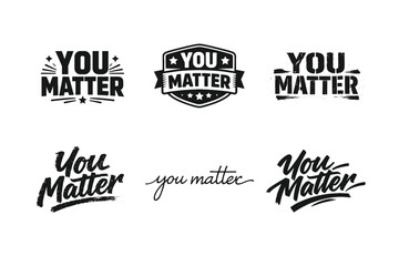 Fototapeta premium You Matter. Set lettering. harmonious lettering variations of the same emblematic concept, each with different artistic interpretation (Blocky sans-serif with