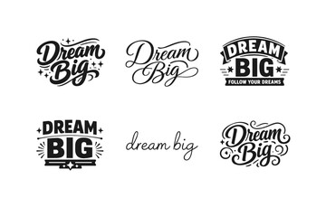 Obraz premium Dream Big. Set lettering. harmonious lettering variations of the same emblematic concept, each with different artistic interpretation (Bold hand-lettering with