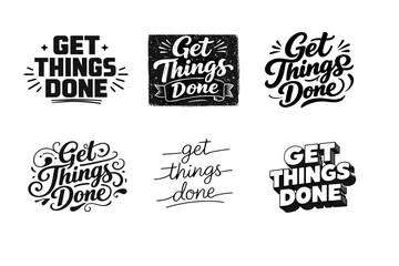 Fototapeta premium Get Things Done. Set lettering. harmonious lettering variations of the same emblematic concept, each with different artistic interpretation (Blocky sans-serif
