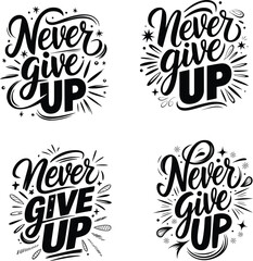Never Give Up Lettering, Motivational Quote Typography, Hand Drawn Inspirational Text Design, Vector illustration