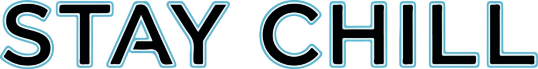 STAY CHILL, a visually striking phrase rendered in a cool, blue-tinted, stylized font, perfect for conveying a sense of relaxation and calm © dhorido studio