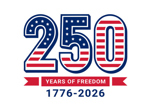 Happy 250 Years of American Freedom 1776&ndash;2026, USA Independence Anniversary Vector Background Logo