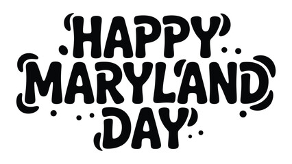 happy maryland day decorative typography banner with playful lettering style, american state holiday celebration greeting design © VectAmaze