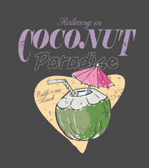 Obraz premium Coconut Paradise Slogan with hand drawing illustration for girl's women's fashion graphic. summer t-shirt design. tropical drink for coconut. 