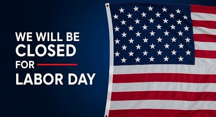 Labor day closure notice celebrating american workers on a patriotic holiday