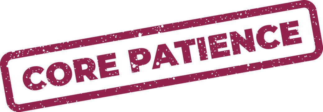 Distressed stamp effect vector illustration featuring the virtue phrase CORE PATIENCE for emotional growth