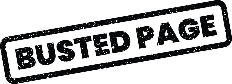 Distressed texture stamp illustration with BUSTED PAGE text, ideal for error messages or content warnings