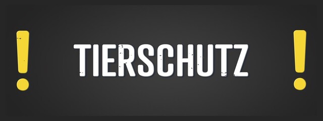 Tierschutz (Animal protection) - A blackboard illustration with white text. © lhphotos
