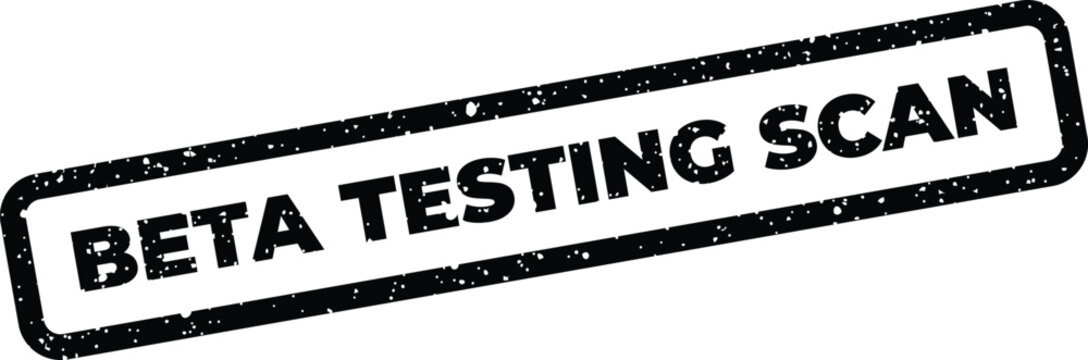 Grunge rectangular rubber stamp with Beta Testing Scan text, used for evaluation processes or system checks