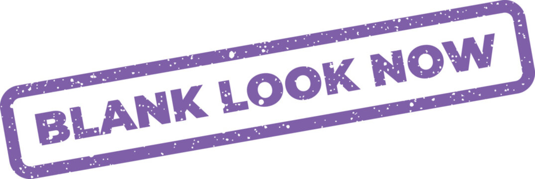 Grunge textured rectangular stamp showing Blank Look Now, useful for conveying urgency or immediate calls to action