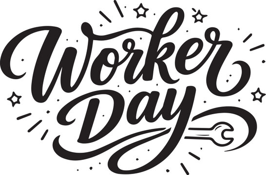 Worker Day Hand Lettering Typography Vector for Labour Day T ShirtWorker Day Hand Lettering Typography Vector for Labour Day T Shirt
