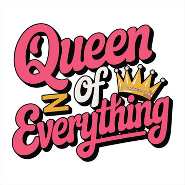 Typography graphic proclaims Queen of Everything adorned with a small gold crown illustration.