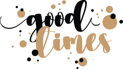 Vector art of good times typography with black and gold dots © vectolab