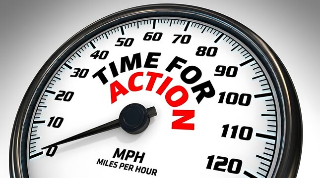 A speedometer with the words Time for Action written on it, indicating motivation and urgency.