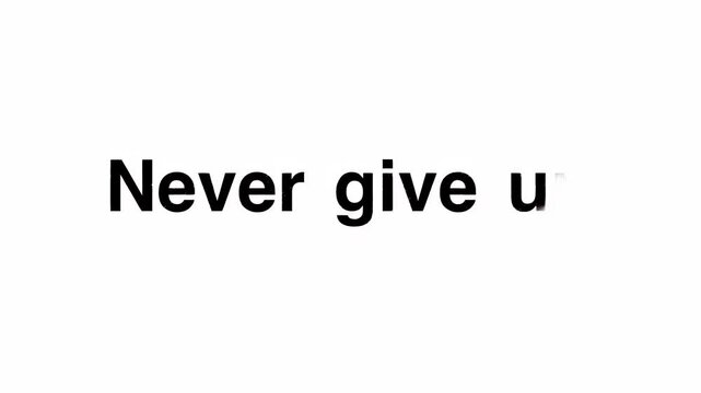 Never Give Up motivational text animation success mindset concept