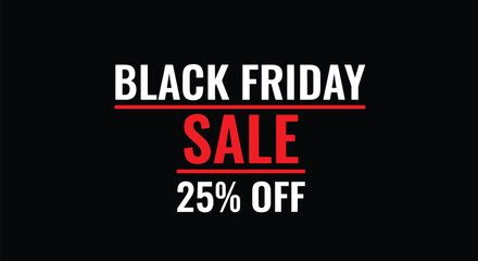 Dynamic vector graphic illustration for a Black Friday sale advertisement featuring bold typography and a 25% off discount promotion.