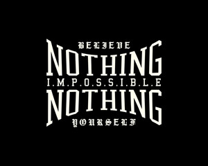 Inspirational typography design with the word NOTHING and the ph