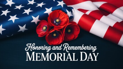 Honoring and Remembering Memorial Day Message with US Flag and Red Poppies