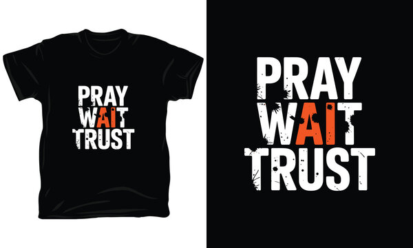 Pray wait trust text vector illustration with paint splashes for religious clothing design