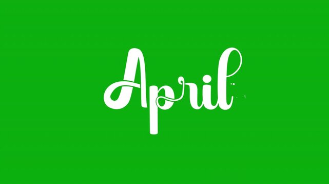 April text animation on a green screen alpha channel. Handwritten calligraphy in white. Suitable for calendar designs, social media posts, website banners, and promotional materials.