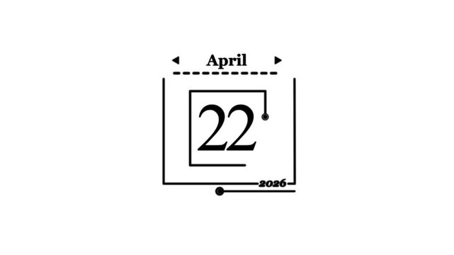 April 22nd 2026 calendar date graphic twenty-two A very important date in the calendar. Signing a day on a calendar. white background.4k