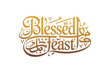 Obraz premium Elegant Arabic Calligraphy Blessed Feast Gold Design Vector