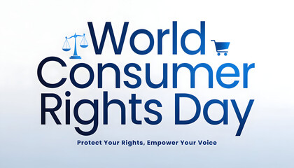 Obraz premium World Consumer Rights Day, protect your rights, empower your voice, modern typography