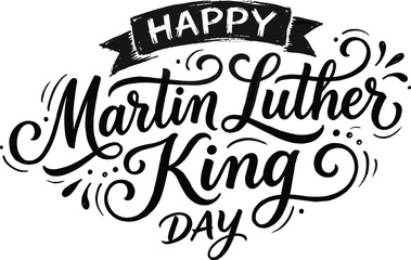 Obraz premium Happy Martin Luther King Day typography lettering design, inspirational MLK holiday quote vector illustration for civil rights celebration poster