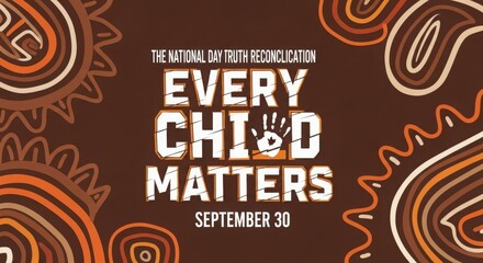 A poster for the National Day of Truth and Reconciliation with the slogan Every Child Matters
