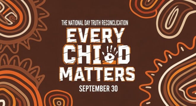 A poster for the National Day of Truth and Reconciliation with the slogan Every Child Matters