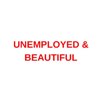 unemployed