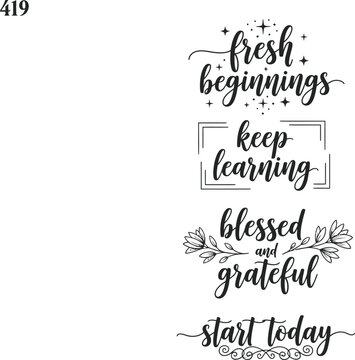 Inspirational quotes on a black and white background with floral designs